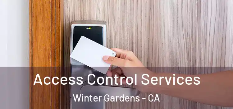  Access Control Services Winter Gardens - CA