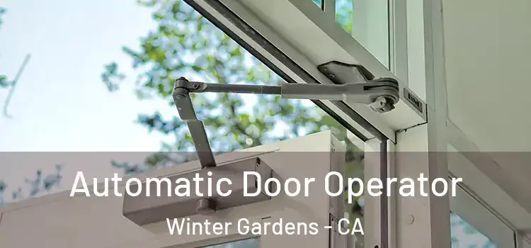  Automatic Door Operator Winter Gardens - CA