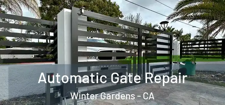 Automatic Gate Repair Winter Gardens - CA