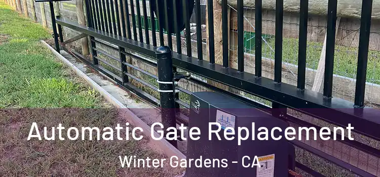  Automatic Gate Replacement Winter Gardens - CA