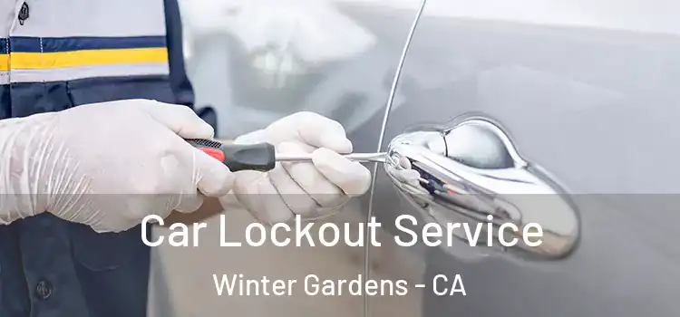  Car Lockout Service Winter Gardens - CA