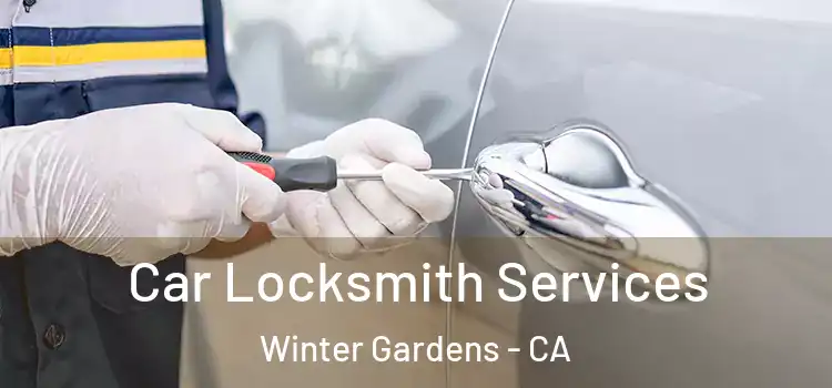  Car Locksmith Services Winter Gardens - CA