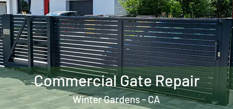 Commercial Gate Repair Winter Gardens - CA