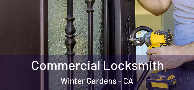  Commercial Locksmith Winter Gardens - CA