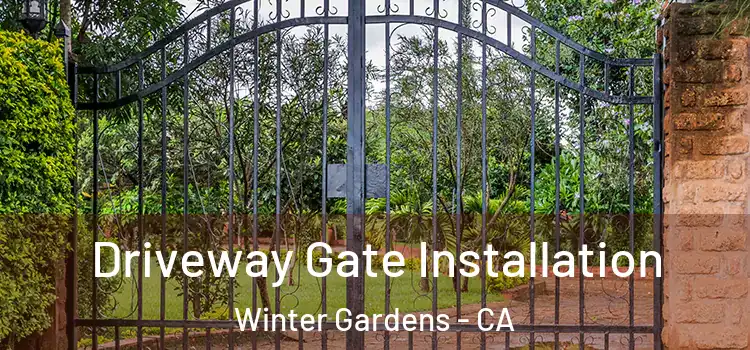 Driveway Gate Installation Winter Gardens - CA