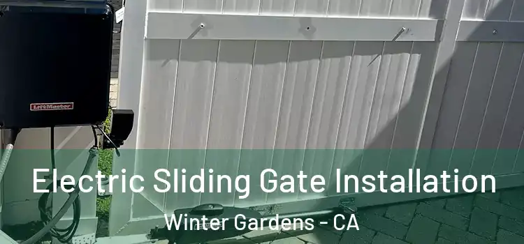  Electric Sliding Gate Installation Winter Gardens - CA