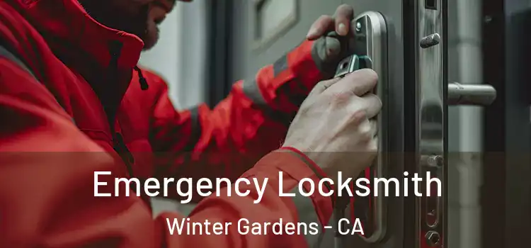 Emergency Locksmith Winter Gardens - CA