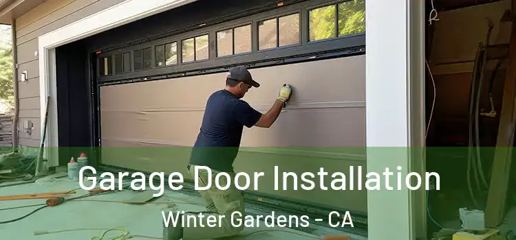  Garage Door Installation Winter Gardens - CA