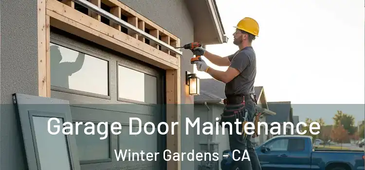 Garage Door Maintenance Winter Gardens - CA
