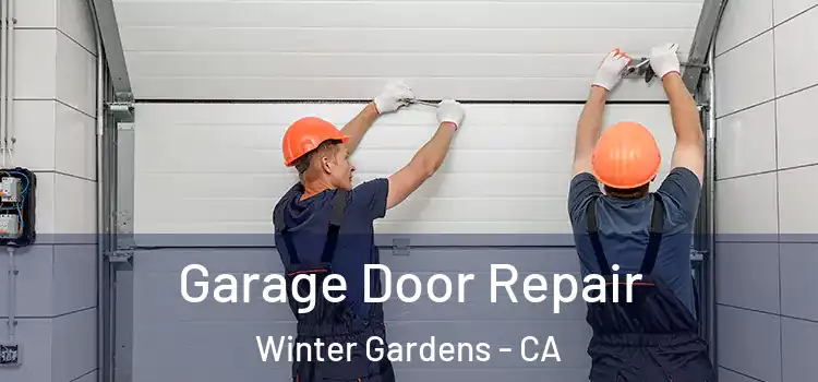  Garage Door Repair Winter Gardens - CA