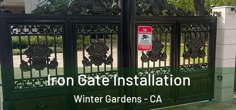 Iron Gate Installation Winter Gardens - CA