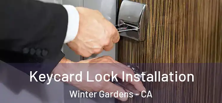  Keycard Lock Installation Winter Gardens - CA