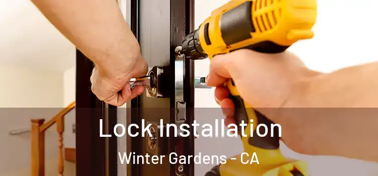  Lock Installation Winter Gardens - CA