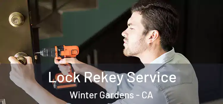 Lock Rekey Service Winter Gardens - CA