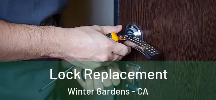  Lock Replacement Winter Gardens - CA
