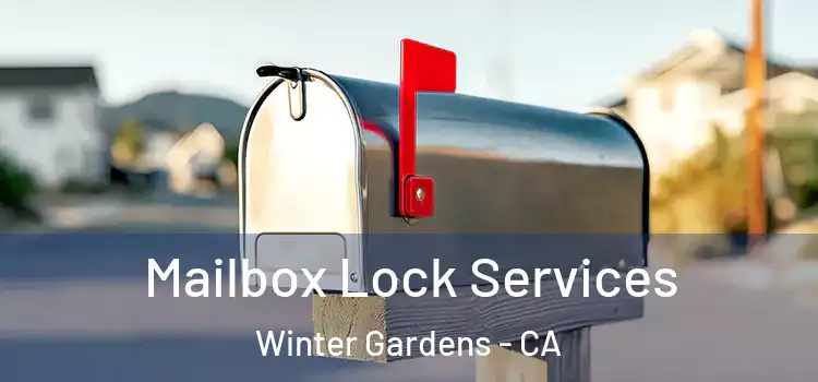 Mailbox Lock Services Winter Gardens - CA