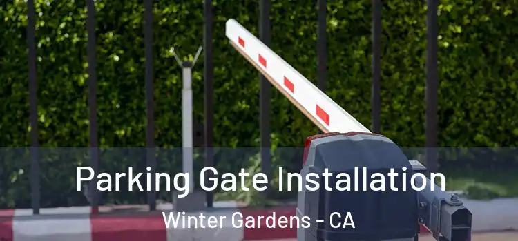  Parking Gate Installation Winter Gardens - CA
