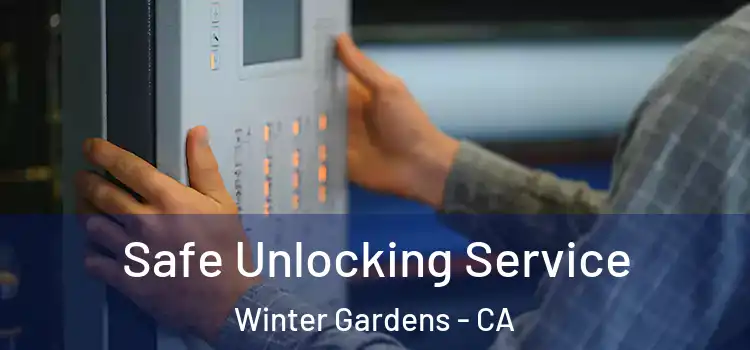  Safe Unlocking Service Winter Gardens - CA