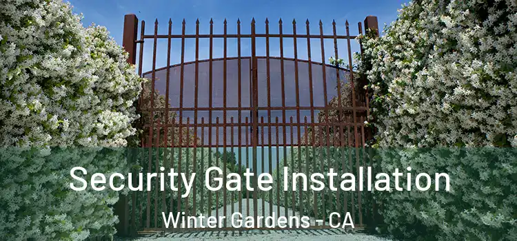  Security Gate Installation Winter Gardens - CA