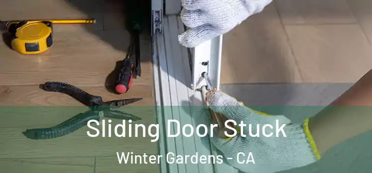 Sliding Door Stuck Winter Gardens - CA