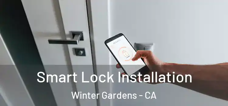  Smart Lock Installation Winter Gardens - CA